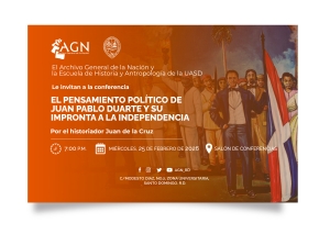 AGN y la UASD celebran conferencia sobre el pensamiento político de Juan Pablo Duarte